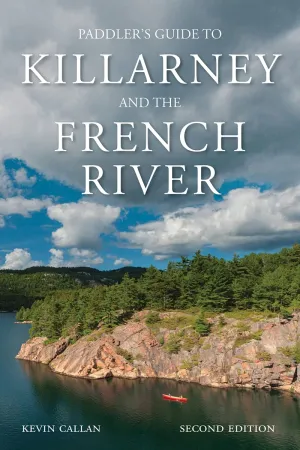 A Paddler's Guide to Killarney and the French River Paperback – International Edition, May 3, 2022