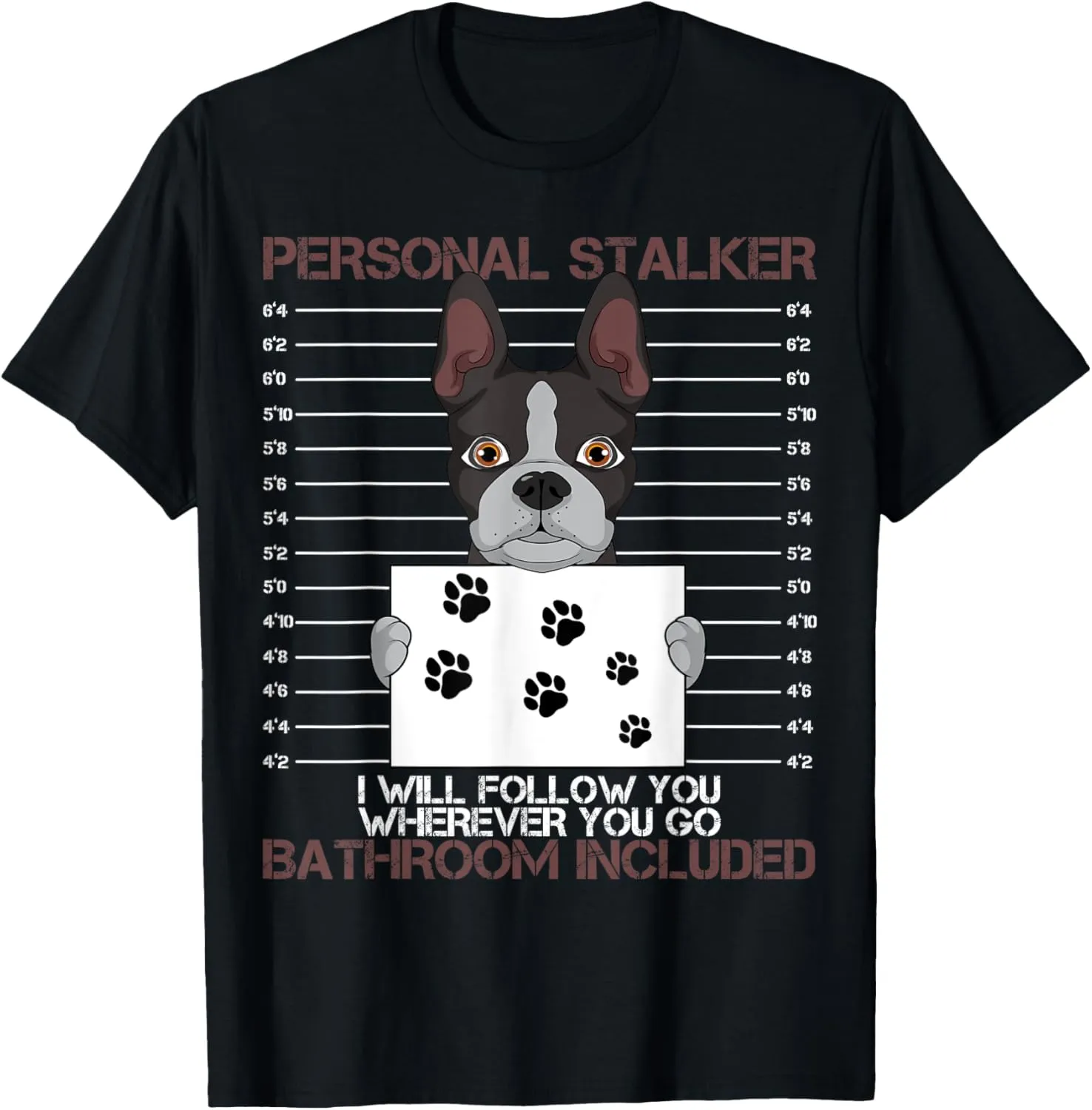 Boston Terrier American Gentleman Personal Stalker Dog Lover T-Shirt