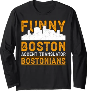Funny Boston Accent Translator Bostonians Long Sleeve T-Shirt