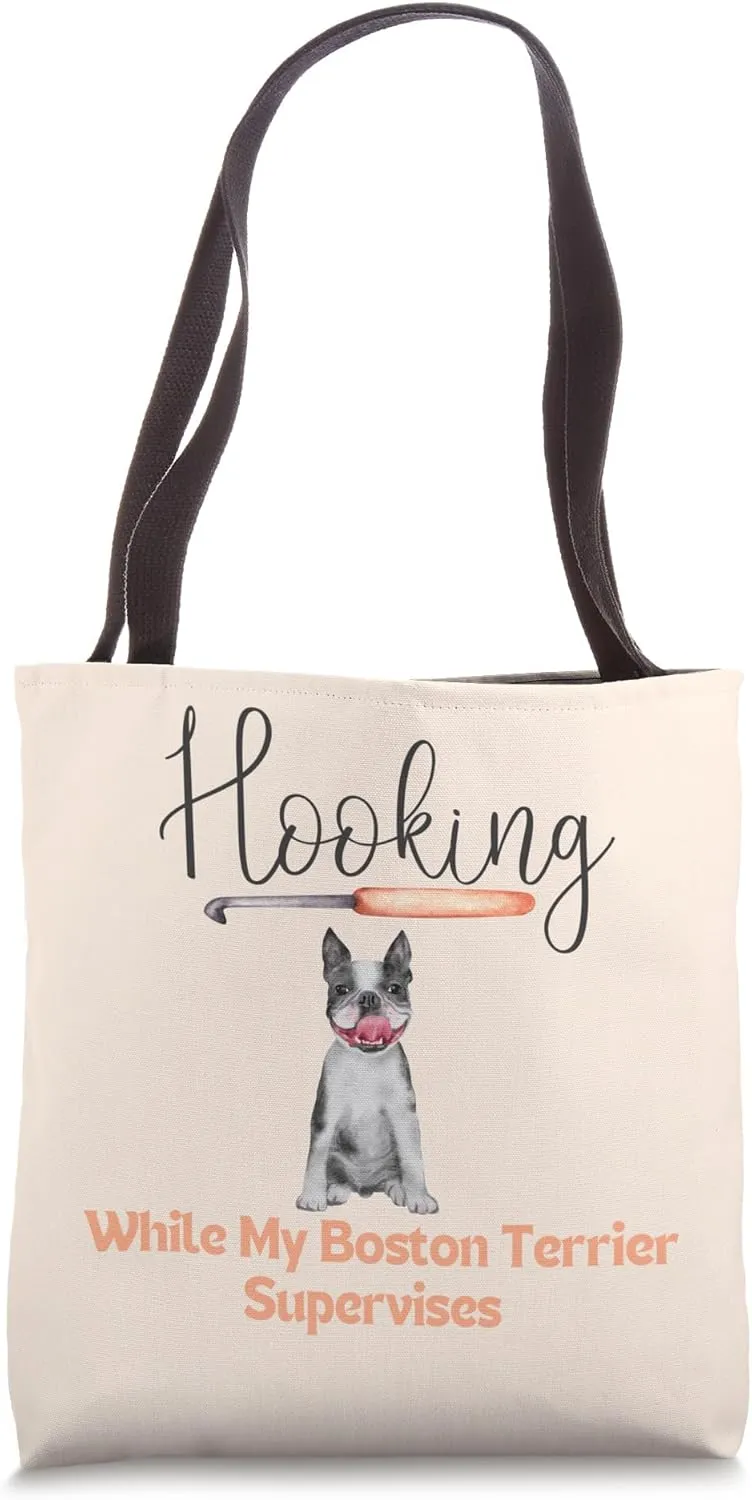 Hooking While My Boston Terrier Supervises - Crochet Dog Mom Tote Bag