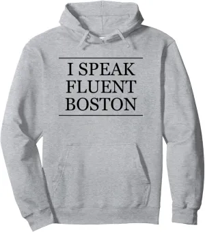 I Speak Fluent BOSTON | Cute and Funny - Graphic Pullover Hoodie