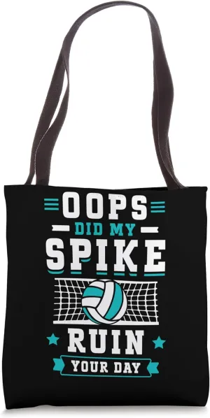 Oops Did My Spike Ruin Your Day Tote Bag